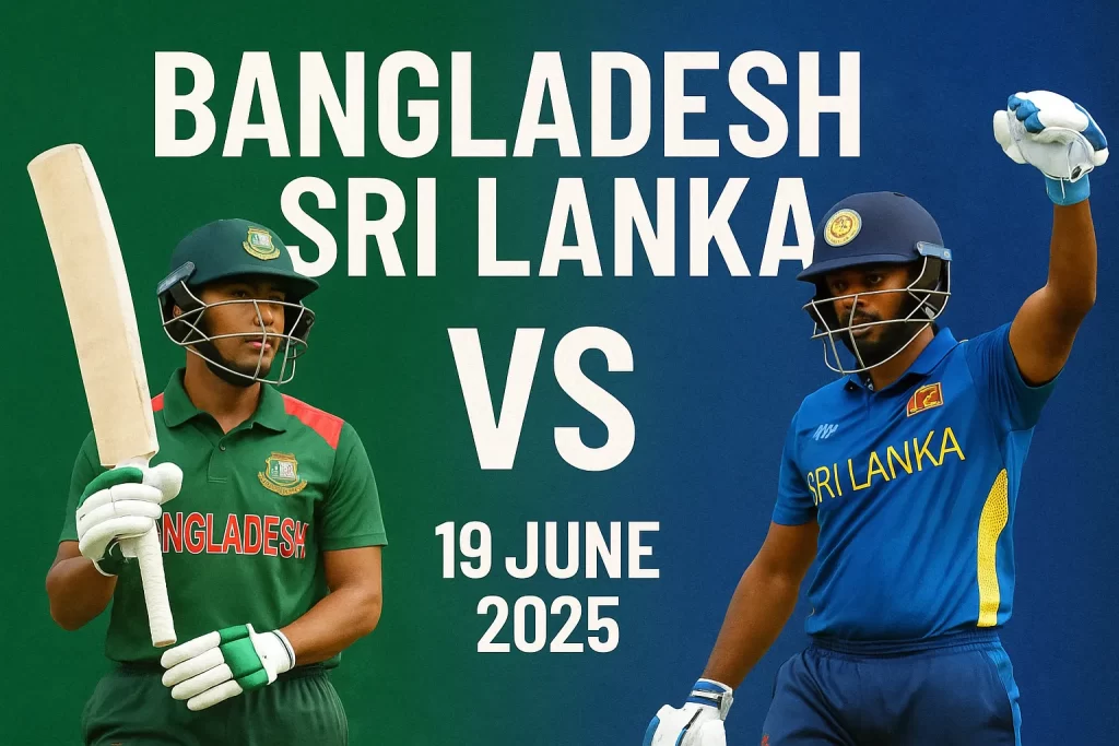 Bangladesh vs Sri Lanka: Epic Cricket Clash on 19 June 2025